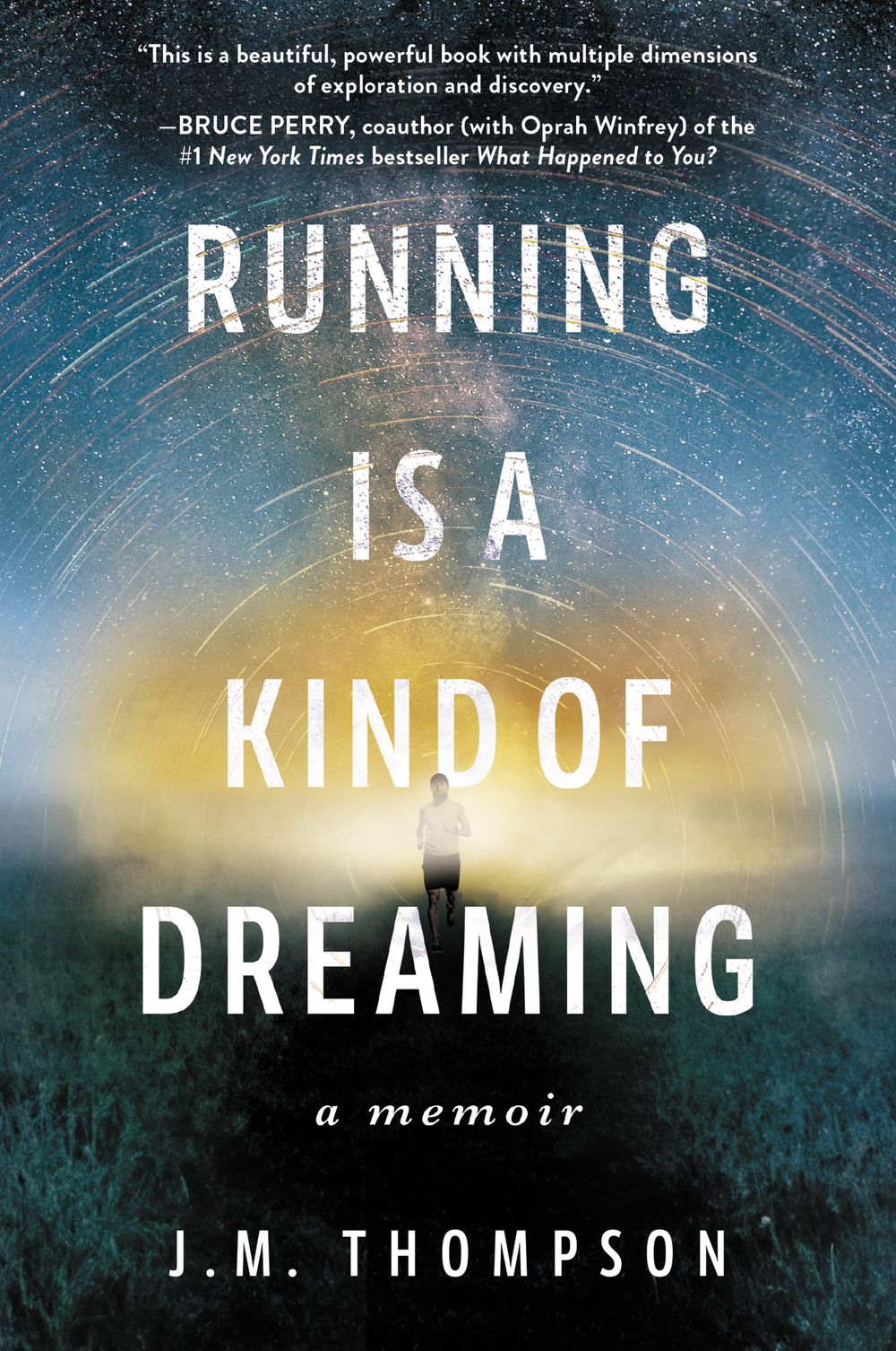 Running is a Kind of Dreaming: A Memoir