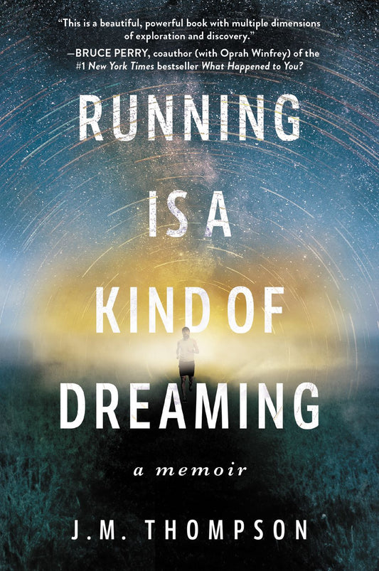 Running is a Kind of Dreaming: A Memoir