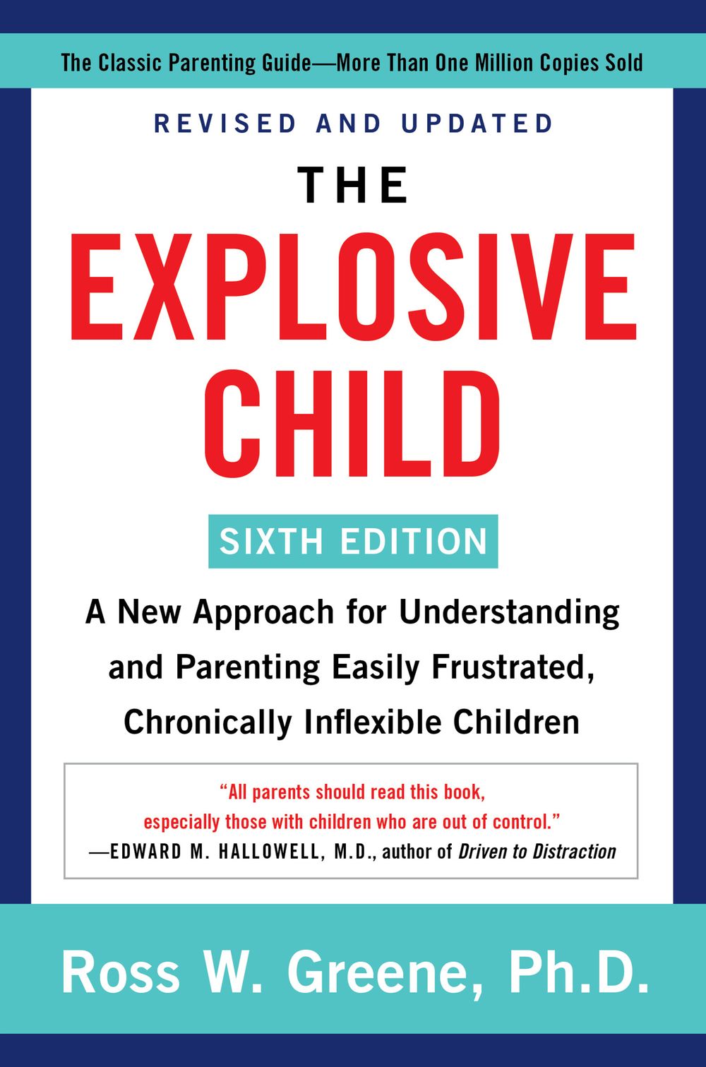 The Explosive Child [Sixth Edition]: A New Approach for Understanding and Parenting Easily Frustrated, Chronically Inflexible Children