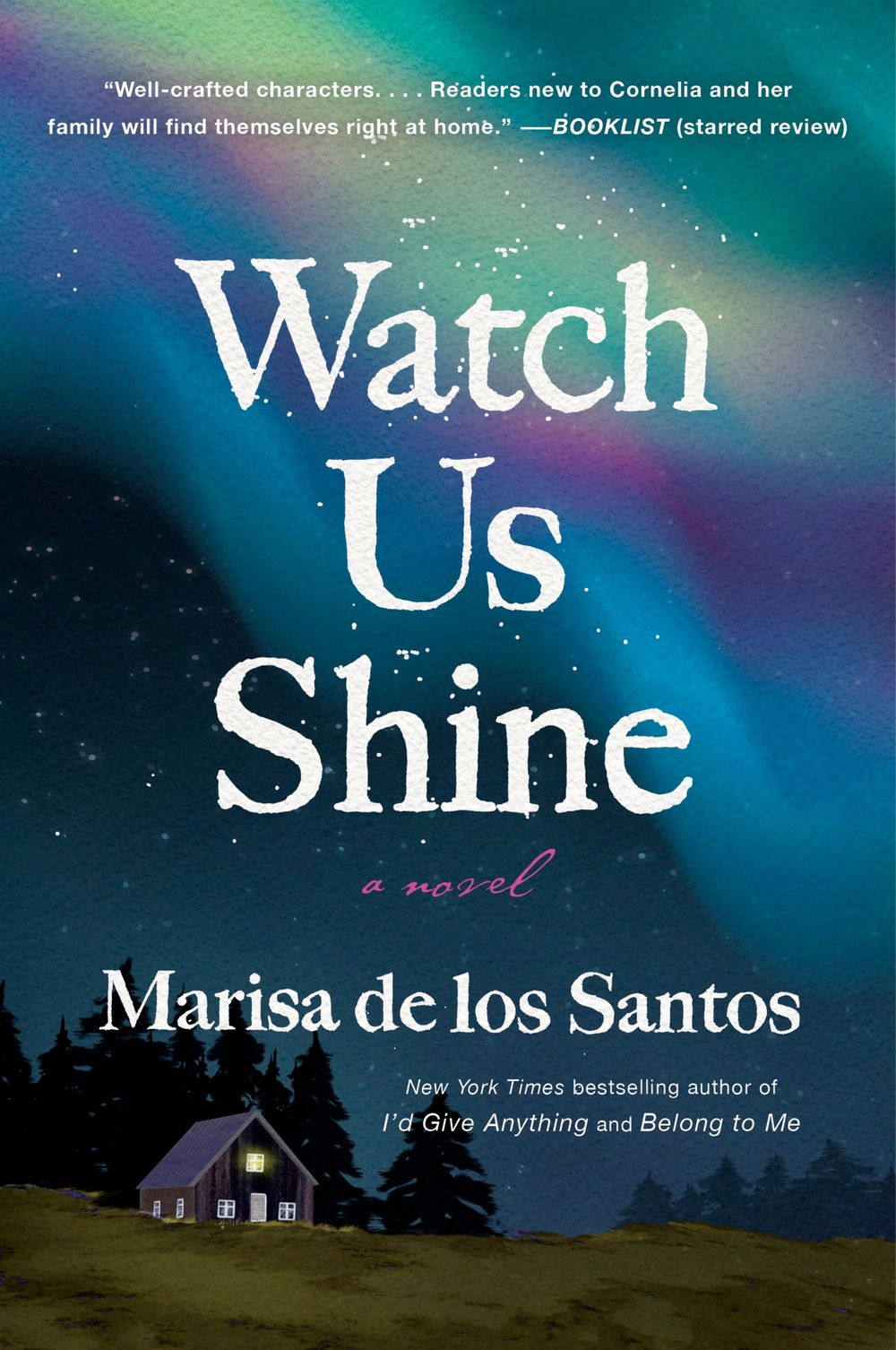 Watch Us Shine: A Novel