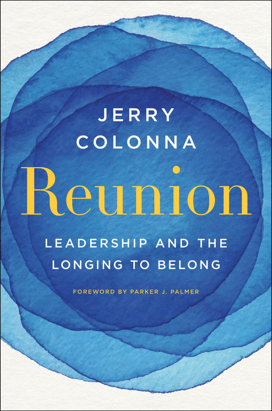 Reunion: Leadership And The Longing To Belong
