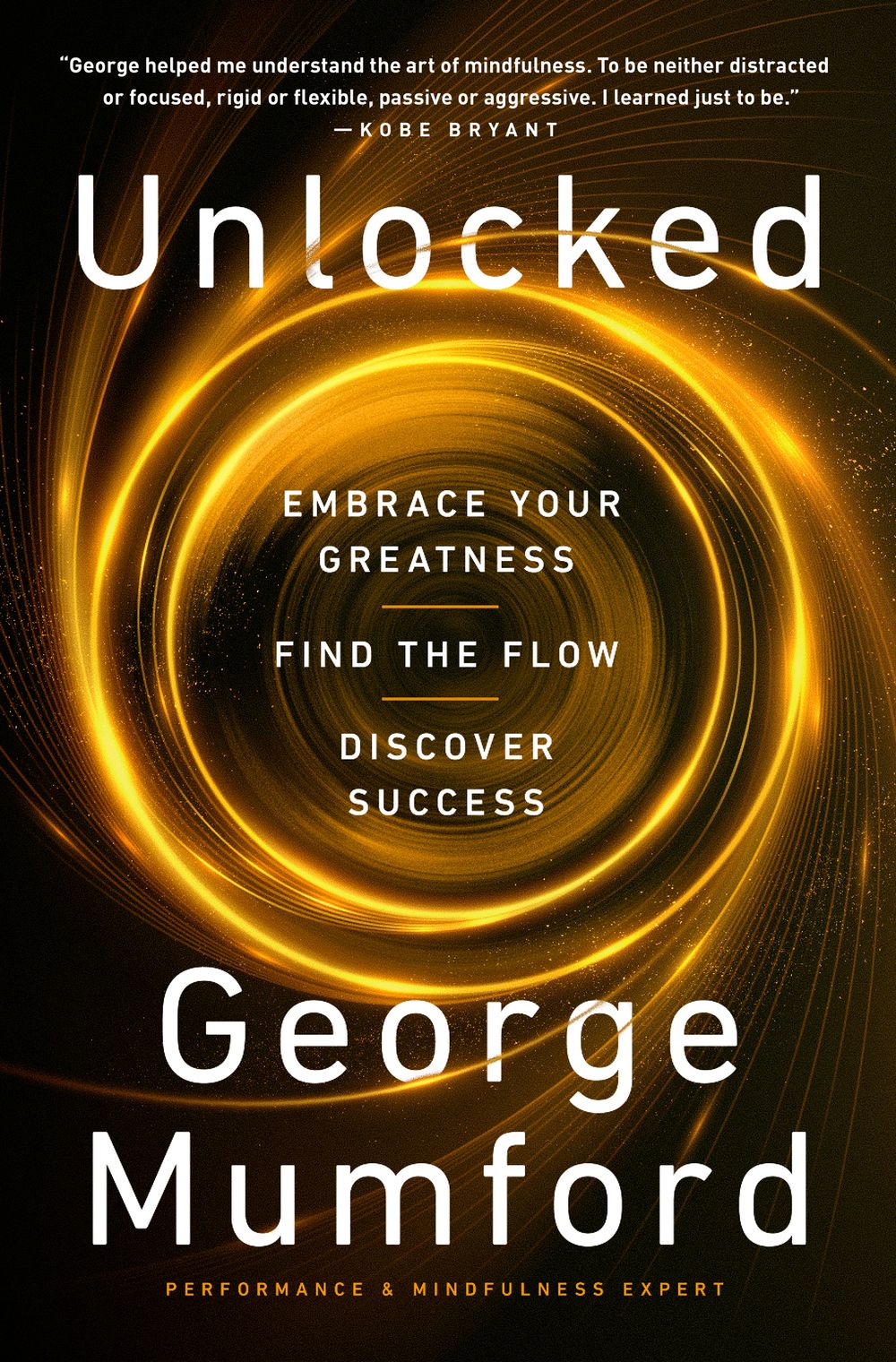 Unlocked: Embrace Your Strengths, Find the Flow, and Discover Enduring Success