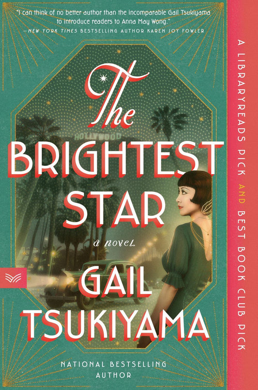 The Brightest Star: A Historical Novel Based On The True Story Of Anna May Wong
