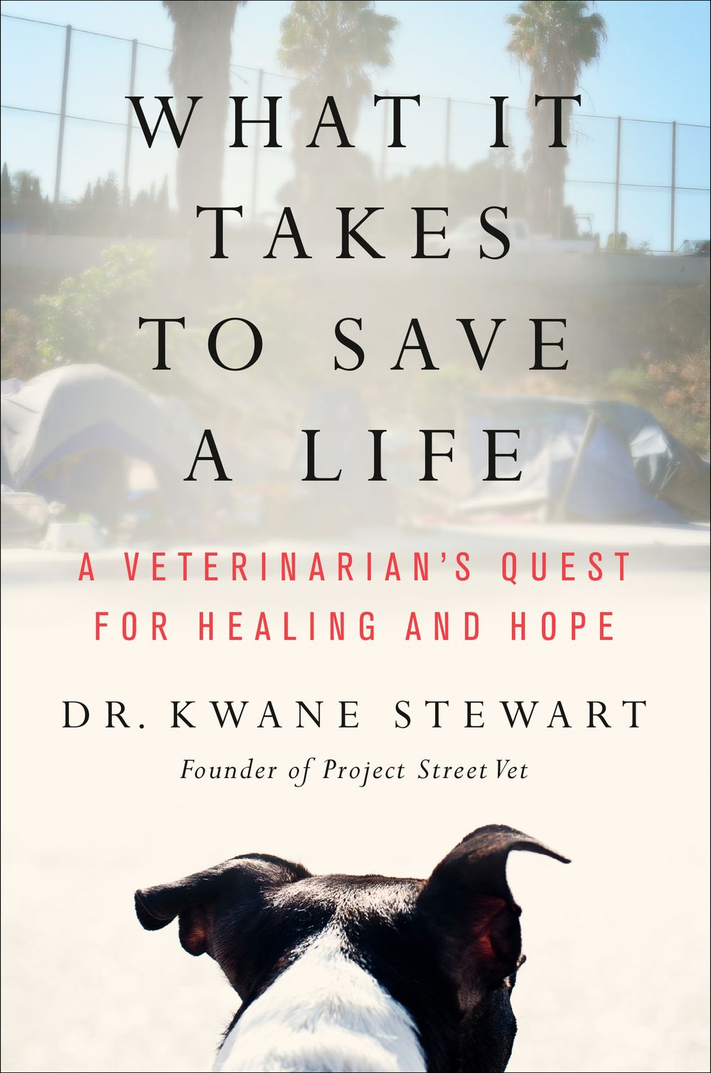 What it Takes to Save a Life: A Veterinarian's Quest for Healing and Hope