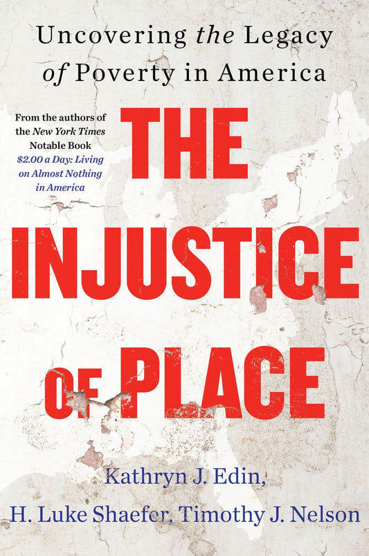 The Injustice of Place: Uncovering The Legacy Of Poverty In America