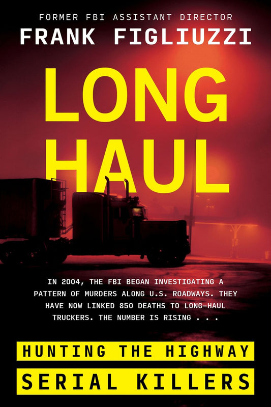 Long Haul: Hunting The Highway Serial Killers