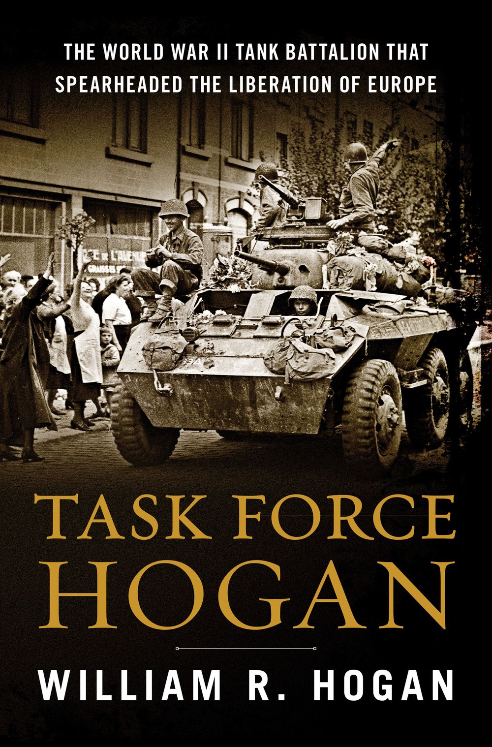 Task Force Hogan: The World War II Tank Battalion That Spearheaded The Liberation Of Europe