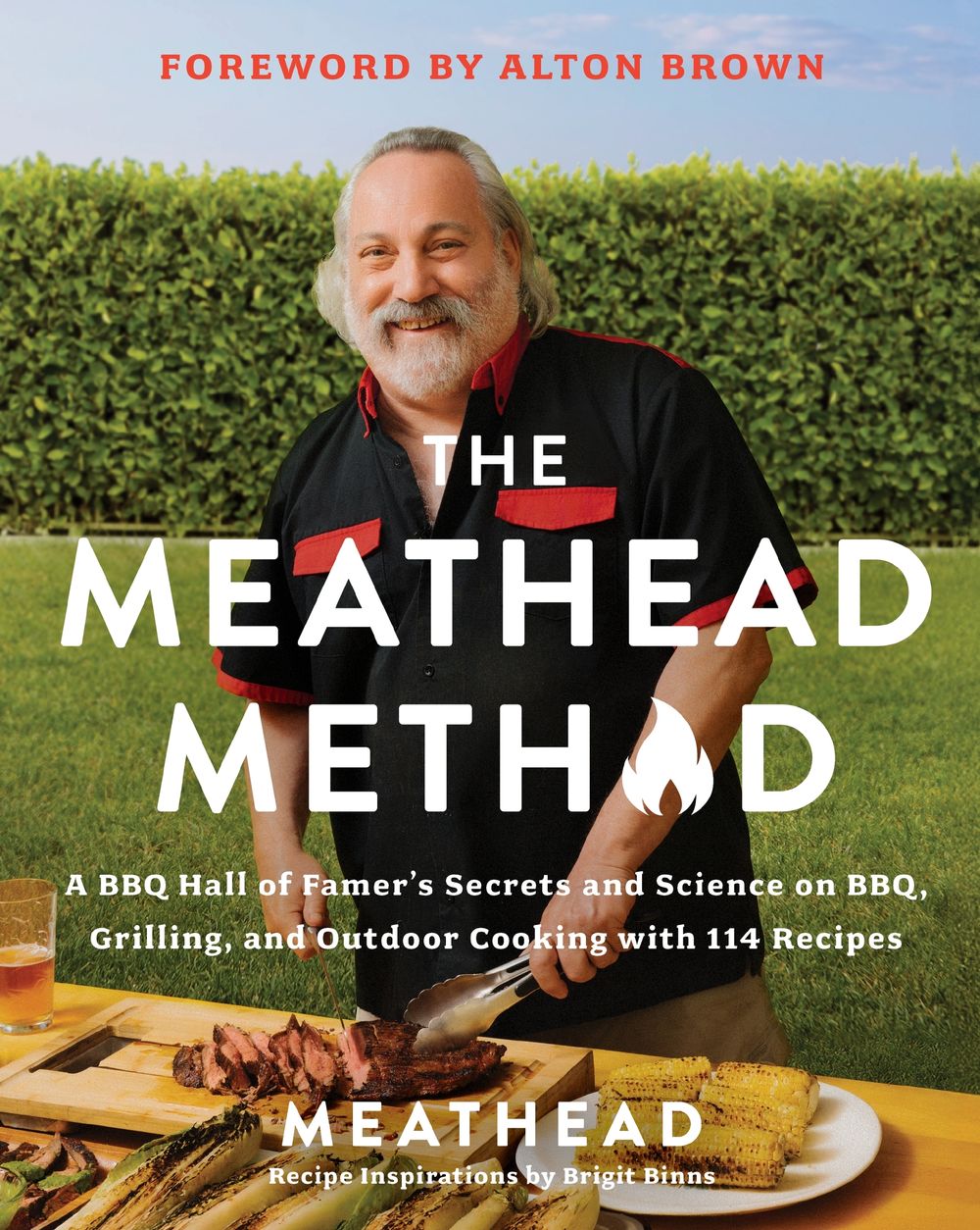 The Meathead Method: A BBQ Hall of Famer's Science and Secrets on BBQ, Grilling, and Outdoor Cooking