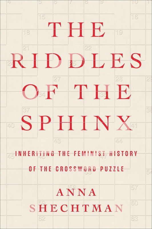 The Riddles Of The Sphinx: Inheriting the Feminist History of the Crossword Puzzle