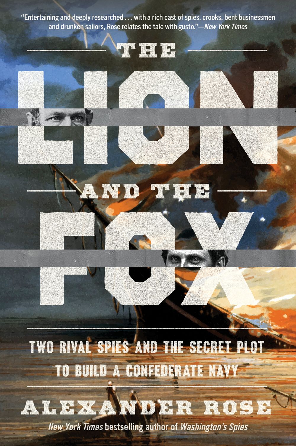 The Lion And The Fox: Two Rival Spies And The Secret Plot To Build A Confederate Navy