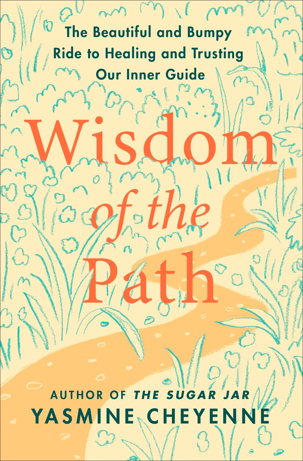 The Wisdom Of The Path: The Beautiful And Bumpy Ride To Healing And Trusting Our Inner Guide