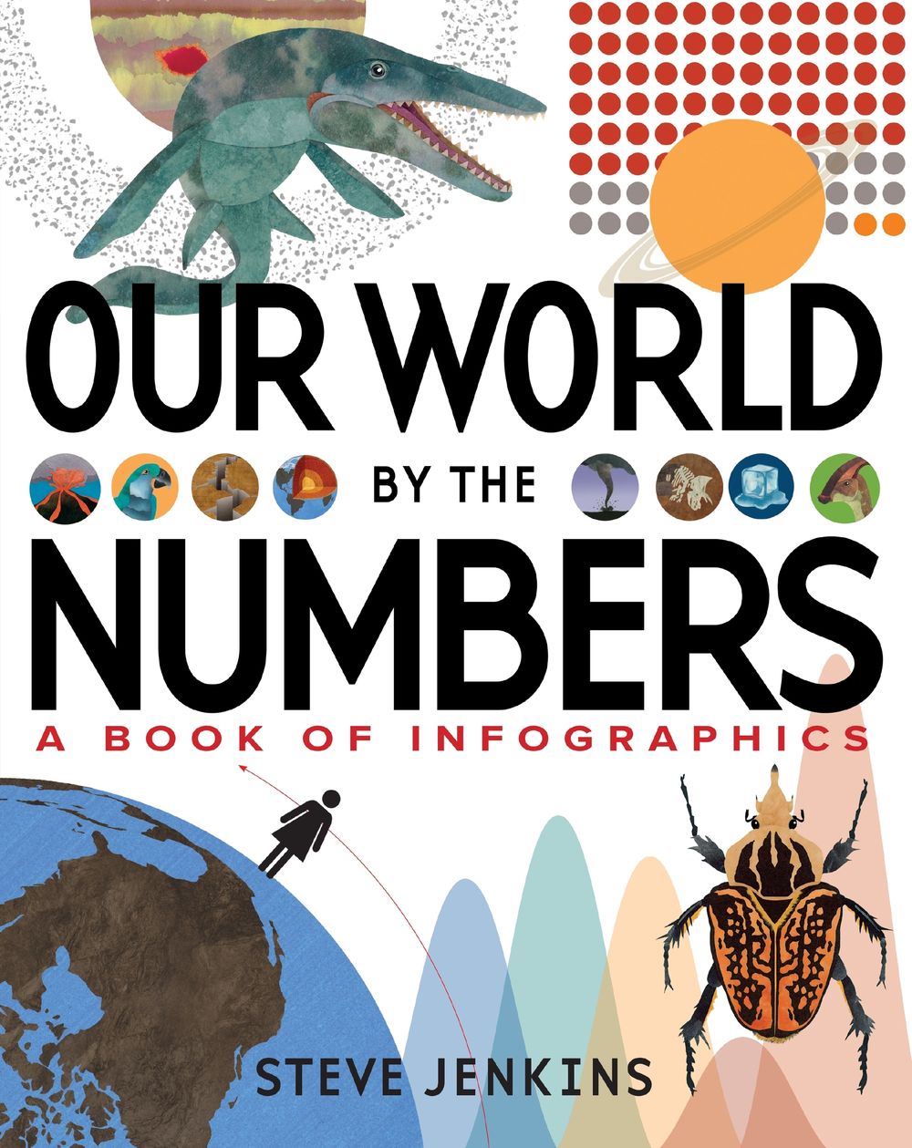 Our World by the Numbers: A Book of Infographics