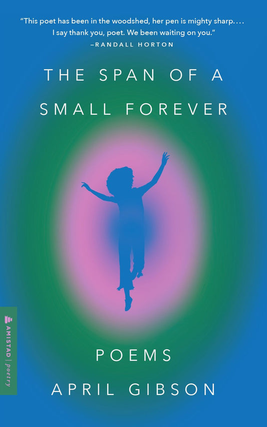 The Span Of A Small Forever: Poems