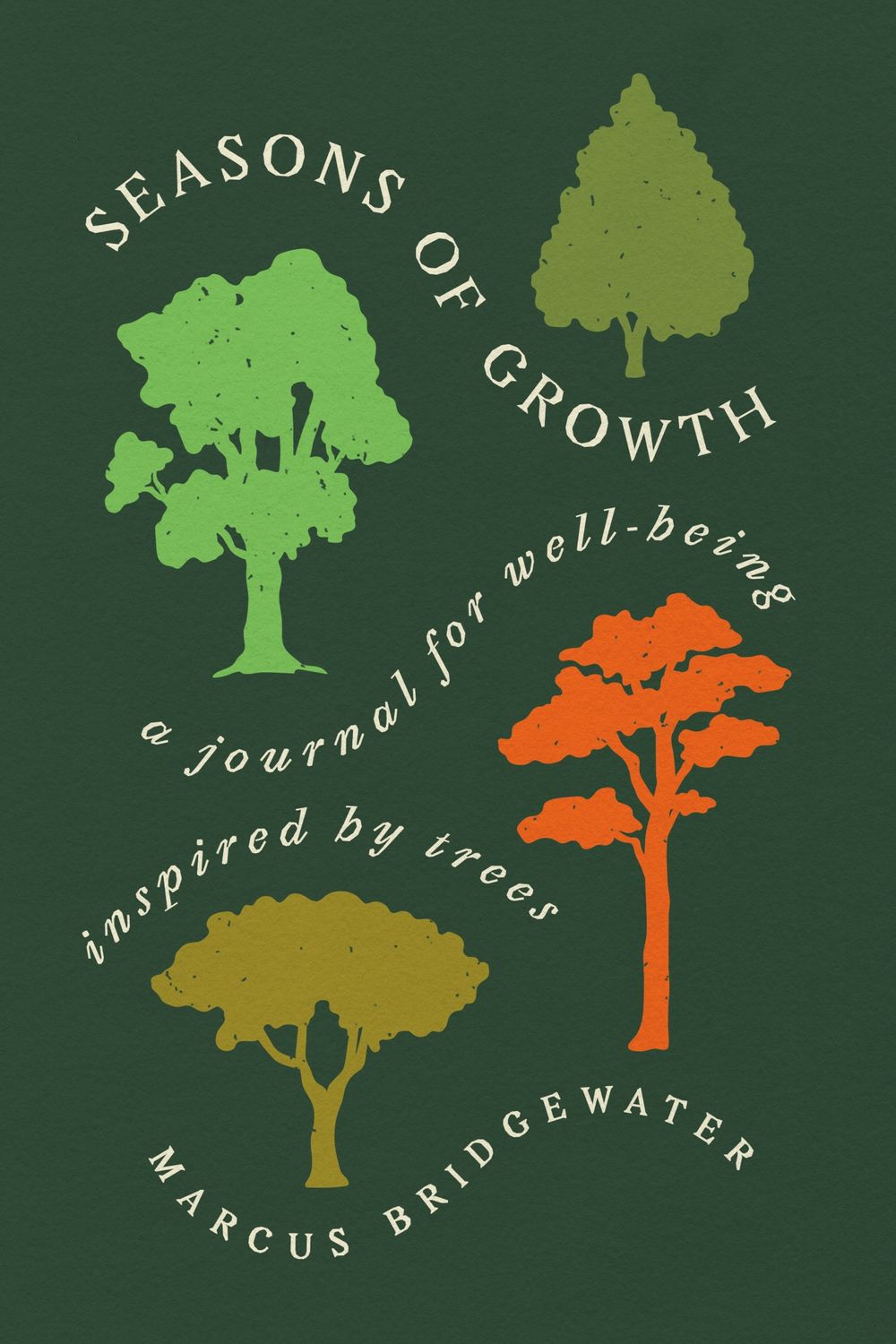 Seasons Of Growth: A Journal for Well-Being Inspired by Trees