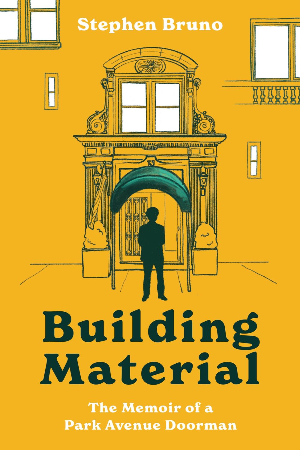 Building Material: The Memoir of a Park Avenue Doorman