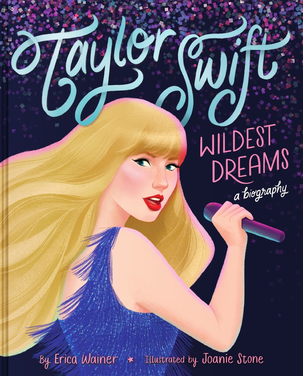 Taylor Swift - Wildest Dreams, A Biography
