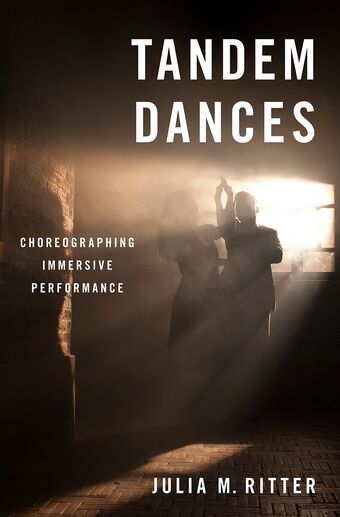 Tandem Dances Choreographing Immersive Performance book cover