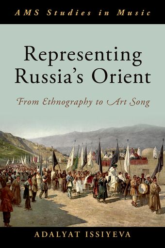 Representing Russia's Orient From Ethnography to Art Song book cover