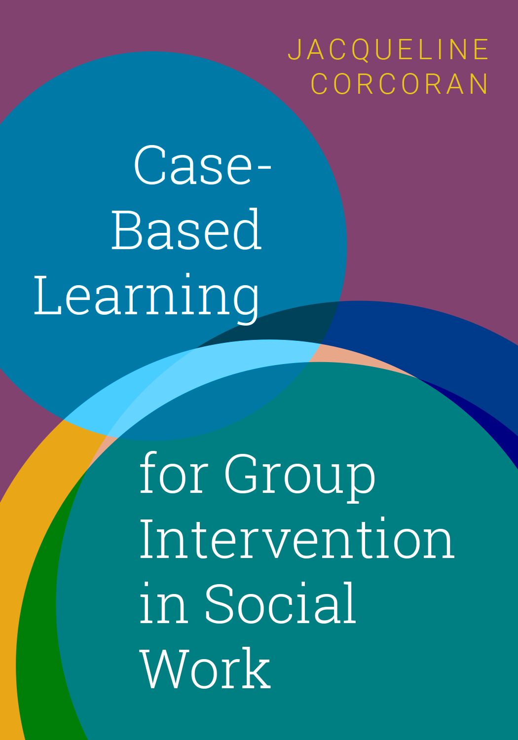 Case-Based Learning for Group Intervention in Social Work book cover