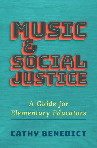 Music and Social Justice A Guide for Elementary Educators book cover
