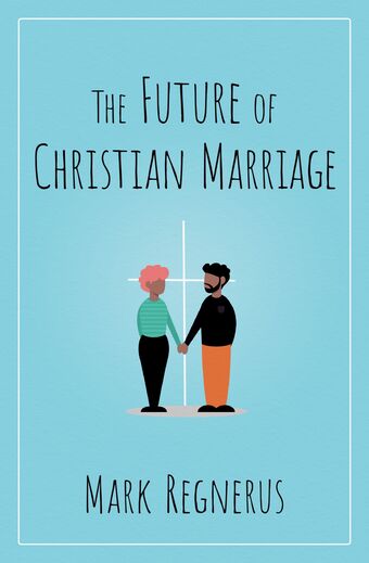 The Future of Christian Marriage book cover