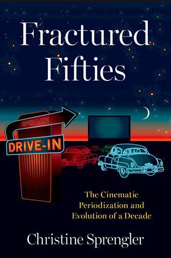Fractured Fifties The Cinematic Periodization and Evolution of a Decade book cover