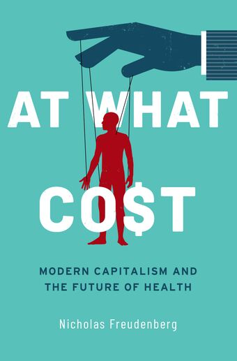 At What Cost Modern Capitalism and the Future of Health book cover