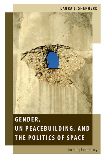 Gender, UN Peacebuilding, and the Politics of Space book cover