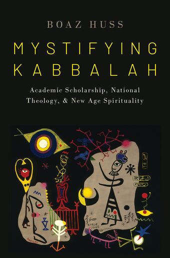Mystifying Kabbalah Academic Scholarship National Theology & New Age Spiritual book cover