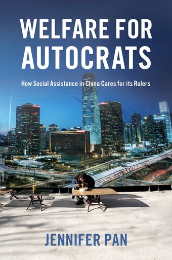 Welfare for Autocrats How Social Assistance in China Cares for its Rulers book cover