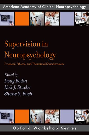 Supervision in Neuropsychology Practical, Ethical and Theoretical Consideratio book cover