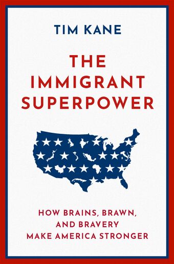 The Immigrant Superpower How Brains Brawn and Bravery Make America Stronger book cover