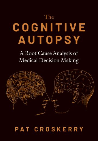 The Cognitive Autopsy A Root Cause Analysis of Medical Decision Making book cover