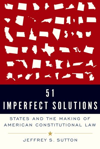 51 Imperfect Solutions States and the Making of American Constitutional Law book cover