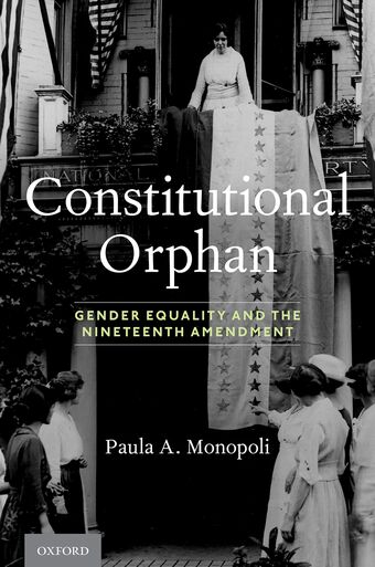 Constitutional Orphan Gender Equality and the Nineteenth Amendment book cover
