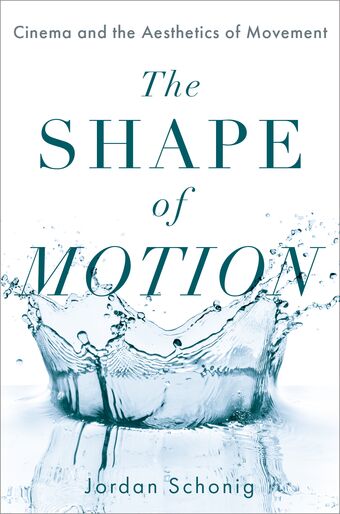 The Shape of Motion Cinema and the Aesthetics of Movement book cover