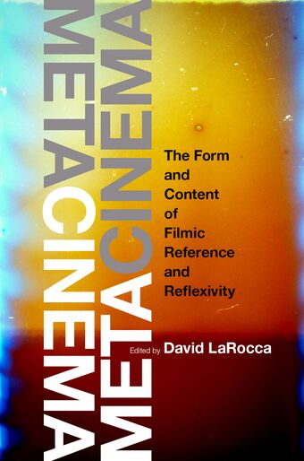Metacinema The Form and Content of Filmic Reference and Reflexivity book cover