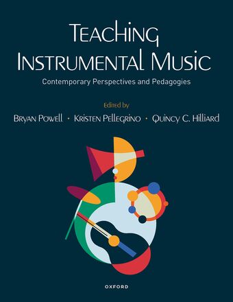 Teaching Instrumental Music Contemporary Perspectives and Pedagogies book cover