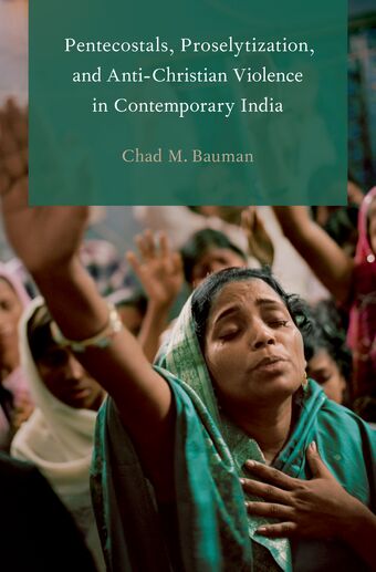 Pentecostals, Proselytization and Anti-Christian Violence in Contemporary India book cover