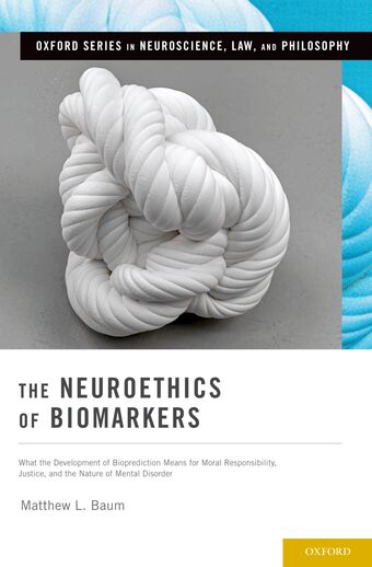 The Neuroethics of Biomarkers book cover