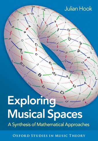 Exploring Musical Spaces A Synthesis of Mathematical Approaches book cover
