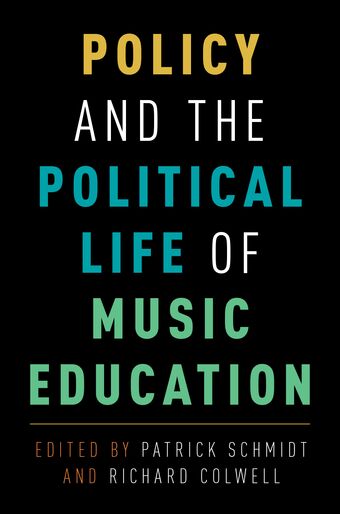 Policy and the Political Life of Music Education book cover
