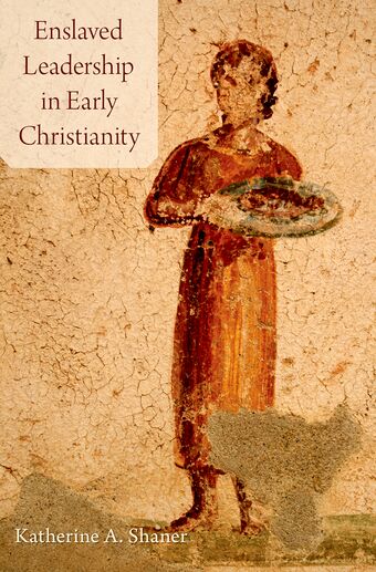 Enslaved Leadership in Early Christianity book cover