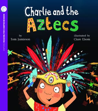 Charlie and the Aztecs: Oxford Level 9: Pack of 6 book cover