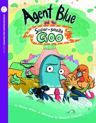 Agent Blue & Super Smelly Goo: Oxford Level 10: Pack of 6 + Comprehension Card book cover