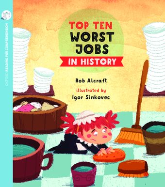 Top Ten Worst Jobs in History: Oxford Level 11: Pack of 6 + Comprehension Card book cover