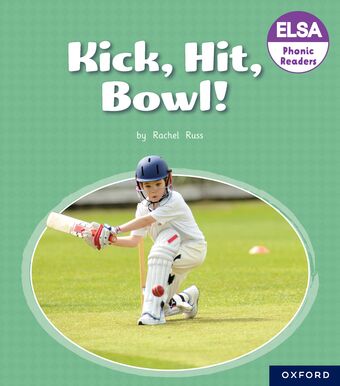 ELSA Phonic Readers Kick, Hit, Bowl! book cover