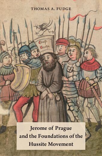 Jerome of Prague and the Foundations of the Hussite Movement book cover
