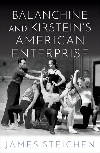 Balanchine and Kirstein's American Enterprise book cover