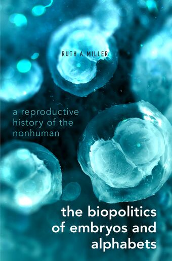 The Biopolitics of Embryos and Alphabets book cover